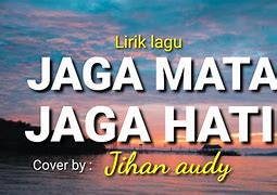 Judul Lagu Jaga Mata Jaga Hati